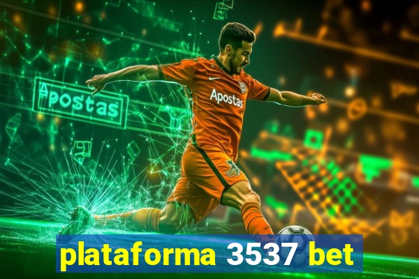 plataforma 3537 bet